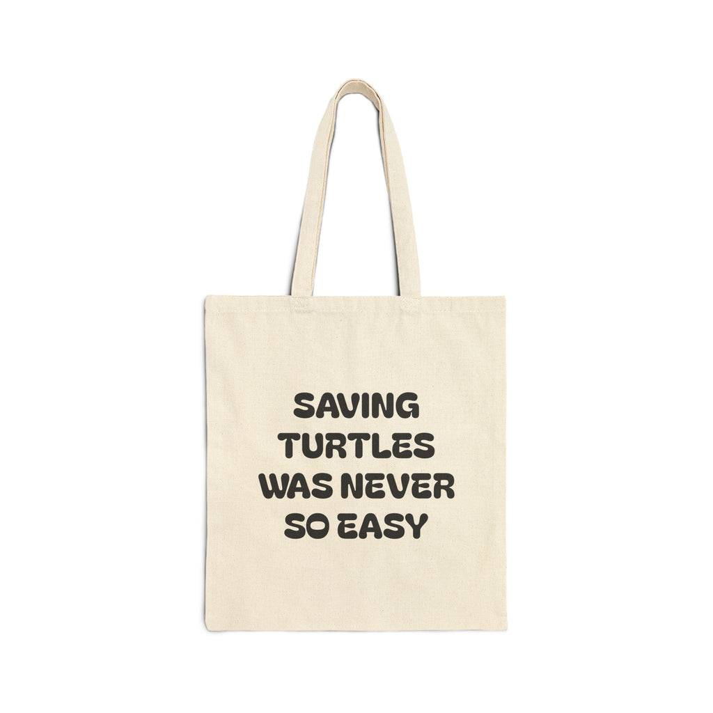 "Saving Turtles Was Never So Easy" Cotton Canvas Tote Bag