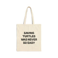 "Saving Turtles Was Never So Easy" Cotton Canvas Tote Bag