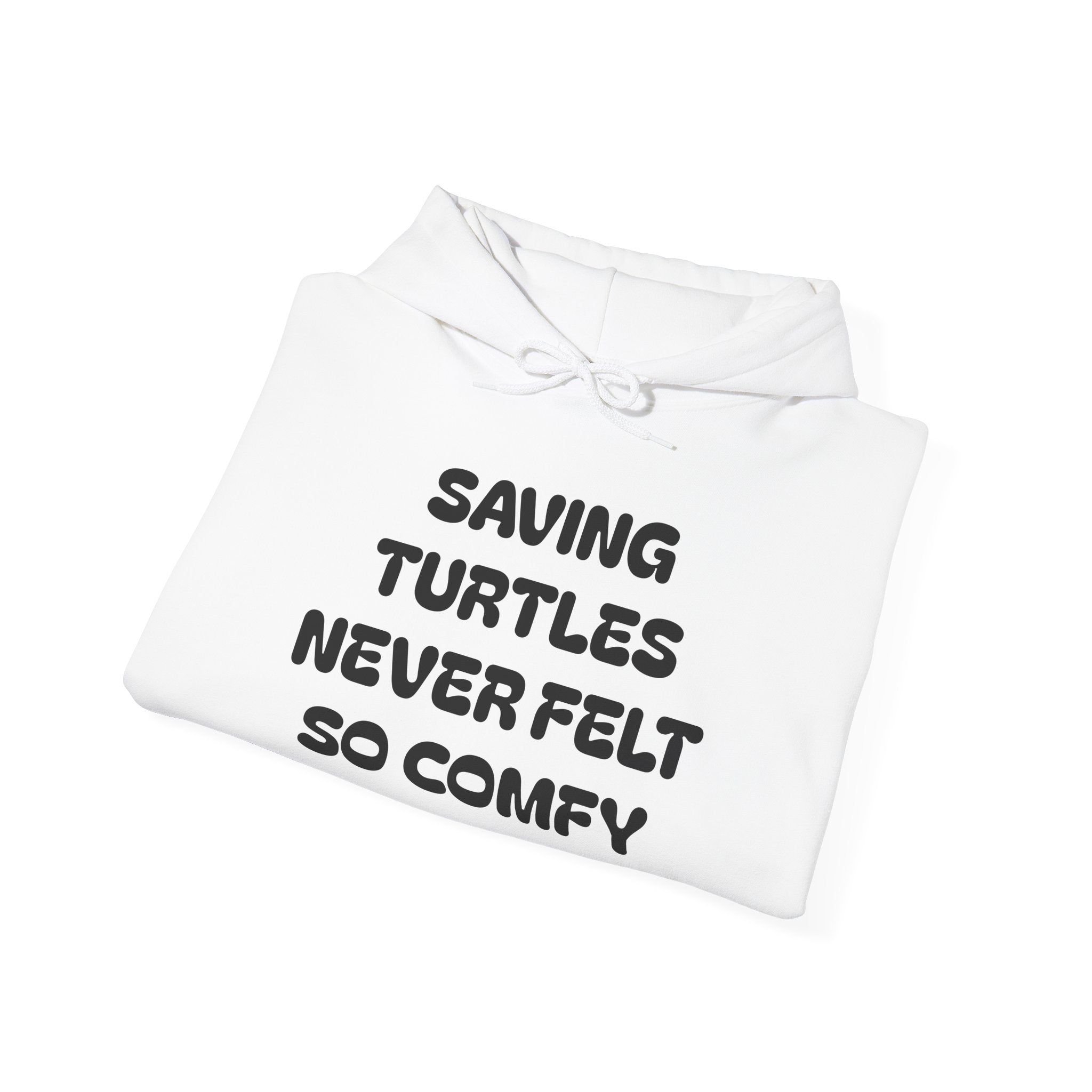 "Saving Turtles Was Never So Comfy" Cotton Blend Hooded Sweatshirt